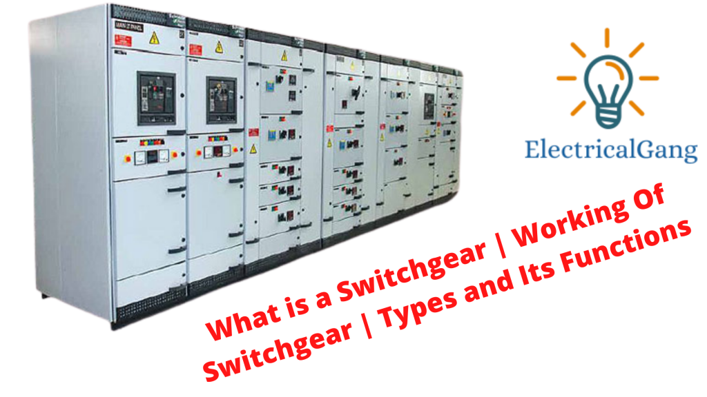 What is a Switchgear Working Of Switchgear Types and Its Functions