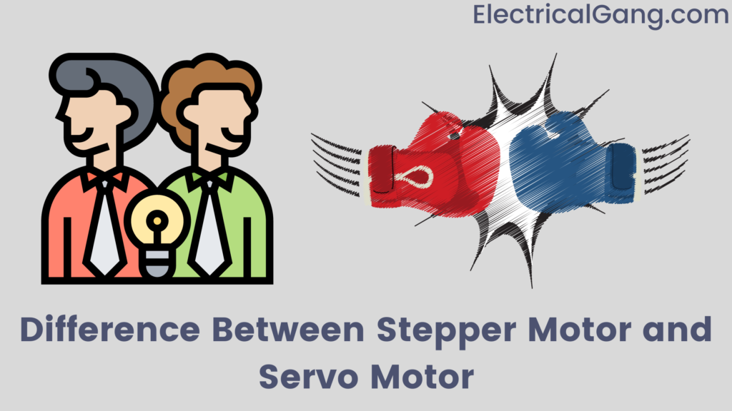Difference Between Stepper Motor and Servo Motor