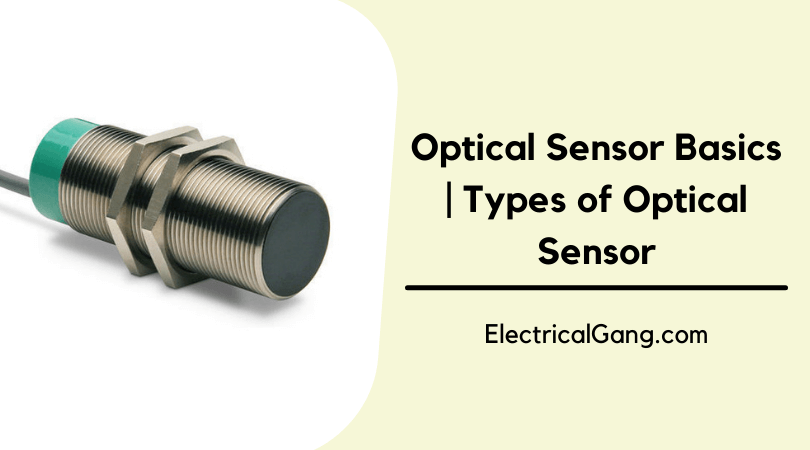 Optical Sensor Basics | Types of Optical Sensor