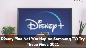 Disney Plus Not Working on Samsung TV: Try These Fixes 2021