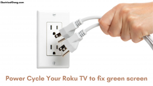 Power Cycle Your Roku TV to fix green screen