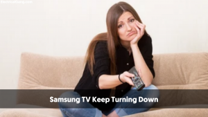 Samsung TV Keep Turning Down