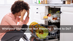 Whirlpool Dishwasher Not Washing