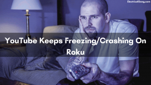 YouTube Keeps Freezing/Crashing On Roku