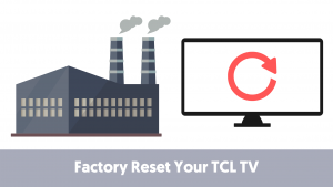 Factory Reset Your TCL TV