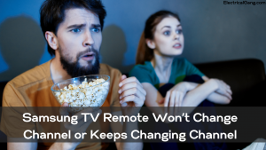 Samsung TV Remote Won’t Change Channel or Keeps Changing Channel